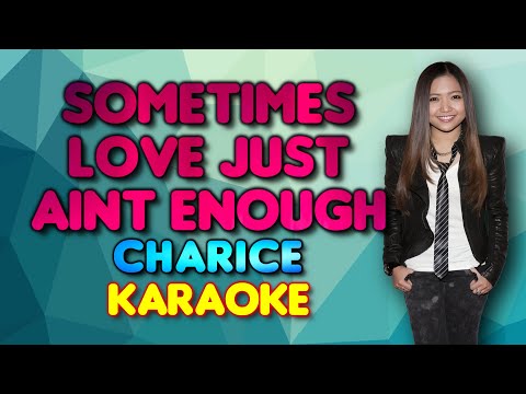 [KARAOKE] SOMETIMES LOVE JUST AINT ENOUGH – Charice Pempengco (Patty Smyth) 🎤🎵