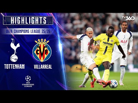 HIGHLIGHTS | TOTTENHAM - VILLARREAL |  17/9 | MÓN QUÀ CHO GÀ TRỐNG | UEFA CHAMPIONS LEAGUE 25/26 thumbnail