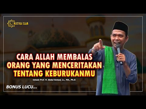 MENGERIKAN. BEGINI CARA ALLAH MEMBALAS ORANG YANG MENCERITAKAN KEBURUKANMU. Ustadz Abdul Somad