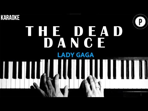 Lady Gaga – The Dead Dance KARAOKE Slowed Acoustic Piano Instrumental COVER LYRICS