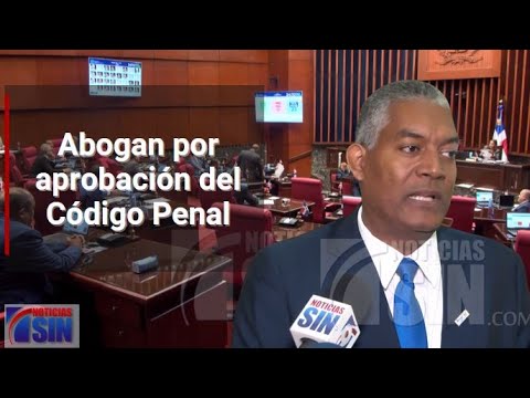 Abogan por aprobación del Código Penal