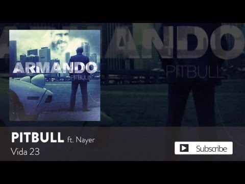 Pitbull - Vida 23 ft. Nayer [Official Audio]