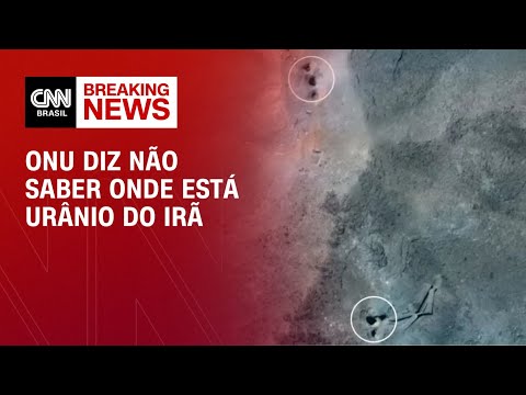​Agência de Energia Atômica da ONU diz não saber onde está urânio do Irã | LIVE CNN
