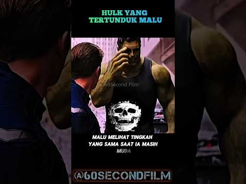 HULK YANG TERTUNDUK MALU#cuplikanfilm