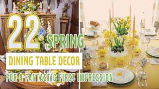 22 Spring Dining Table Decor For a Fantastic First Impression