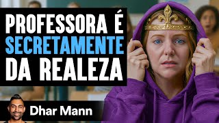 Professora É Secretamente Da Realeza | Dhar Mann Studios