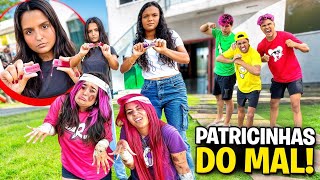 AS PATRICINHAS ACABARAM COM AS MENINAS *Destruidoras de beleza !