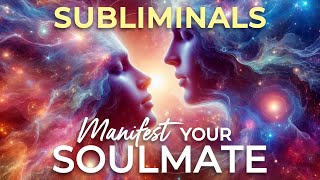 Subliminal Affirmations to MANIFEST Your SOULMATE 💗 Attract Lasting Love with Your Subconscious Mind