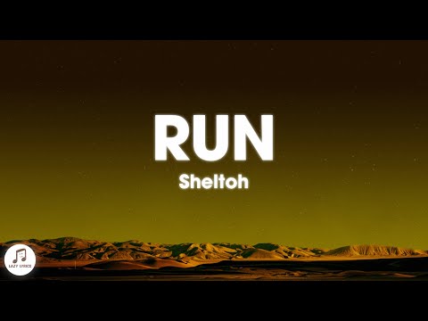 Sheltoh - RUN (Lyrics)