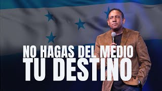 No hagas del medio tu destino |