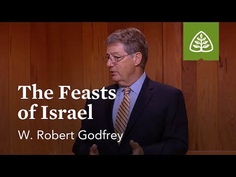 The Feasts of Israel: Discovering Deuteronomy with W. Robert Godfrey