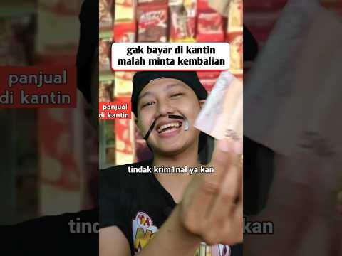 Gak bayar di kantin malah minta kembalian #ngakak #shorts