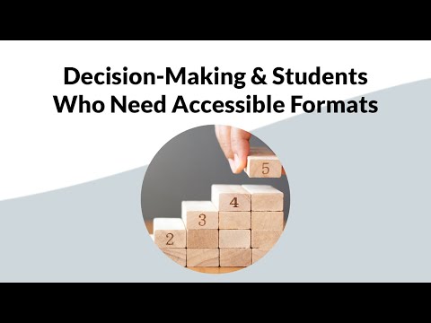 Decision-making & Students Who Need Accessible Formats