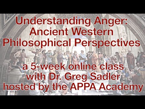 Understanding Anger: Ancient Western Philosophical Perspectives | 5 Week APPA Academy Online Course