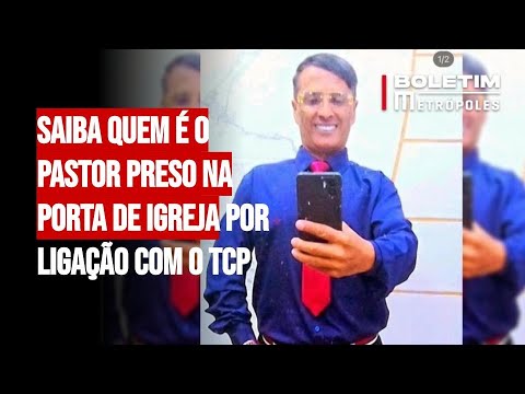 Saiba quem é o pastor preso na porta de igreja por ligação com o TCP