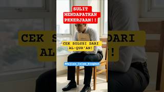 SULIT MENDAPATKAN PEKERJAAN? | SOLUSI DARI AL-QUR'AN | KAJIAN ISLAM SINGKAT #islam #islamicquotes
