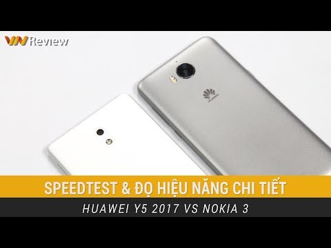 (VIETNAMESE) VnReview - Speedtest & Đọ hiệu năng chi tiết Huawei Y5 2017 vs Nokia 3