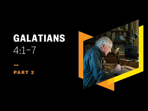 What Is the Fullness of Time? Galatians 4:1–7, Part 2