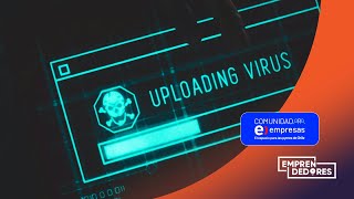 Emprendedores Comunidad Entel Empresas: Fortalece la ciberseguridad de tu negocio