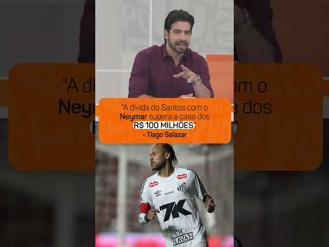 O SANTOS DEVE MAIS DE R$ 100 MILHÕES AO NEYMAR!😬🔥🐟