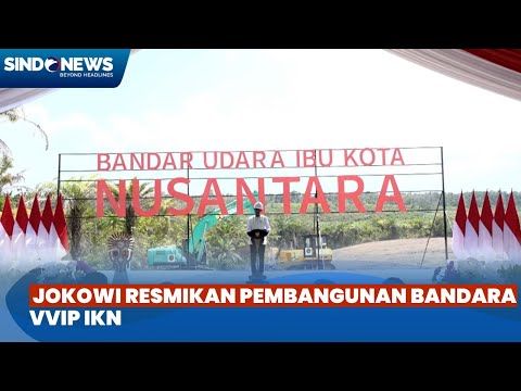 FT: Jokowi Resmikan Pembangunan Bandara VVIP IKN Hari Ini