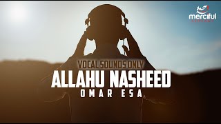 ALLAHU 2021 - VOCAL NASHEED - OMAR ESA