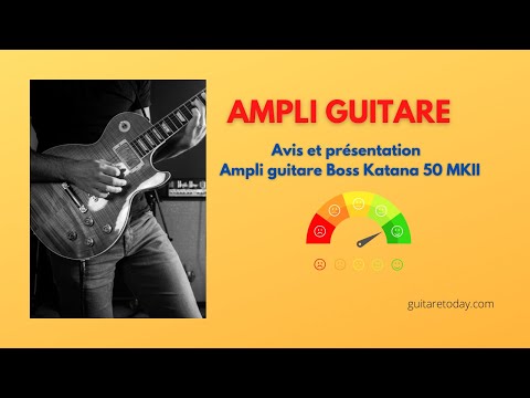 Avis et présentation ampli guitare Boss Katana 50 MKII