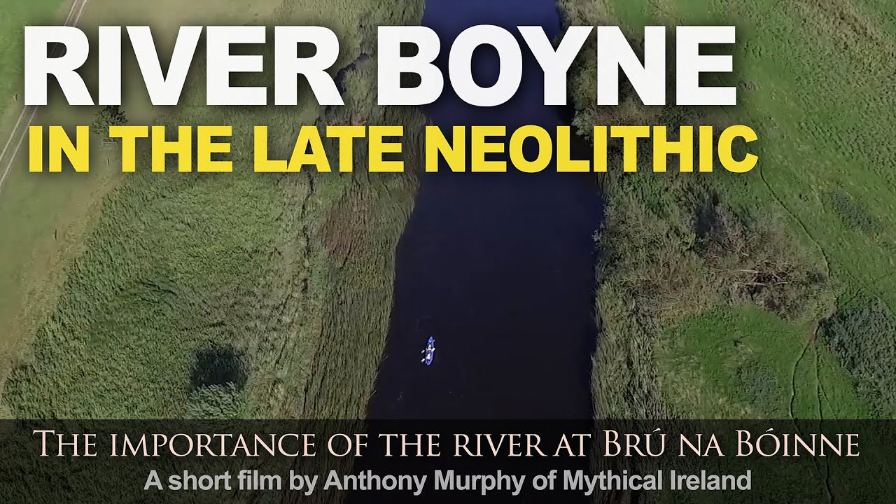 The River Boyne and the Great Late Neolithic Monuments at Newgrange