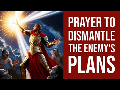 Prayer to Dismantle the Enemy's Plans