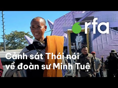 Cảnh sát Thái Lan: “Không có giao thiệp nào với phía VN” trong chuyến bộ hành của sư Thích Minh Tuệ