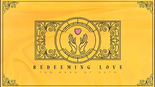 5/31/26 Redeeming Love: Redemption