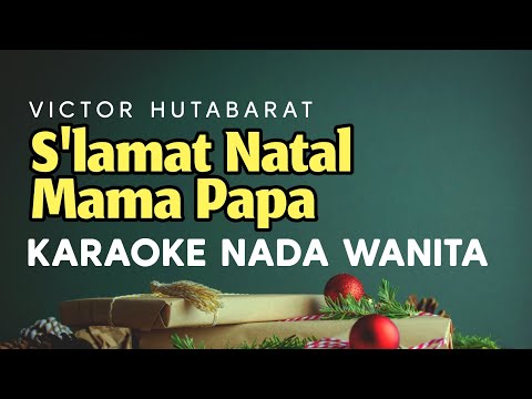 Selamat Natal Mama Victor Hutabarat Karaoke Nada Wanita Ciptaan : Arie Sapulette