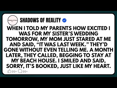 When I told my parents how excited I was for my sister’s wedding tomorrow, my mom just stared at me…