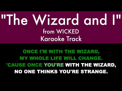 “The Wizard and I” from Wicked – Karaoke Track with Lyrics