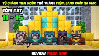 [Review Mega SMP 11-15] Từ chàng trai ngốc trở thành ông trùm BĂNG CƯỚP SA MẠC | BIG Shark Minecraft