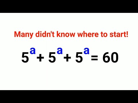 5^a + 5^a + 5^a = 60 Many didn't know how to begin!