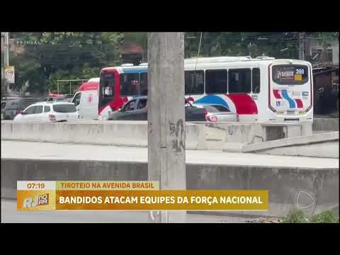 BANDIDOS ATACAM EQUIPES DA FORÇA NACIONAL NA AV. BRASIL