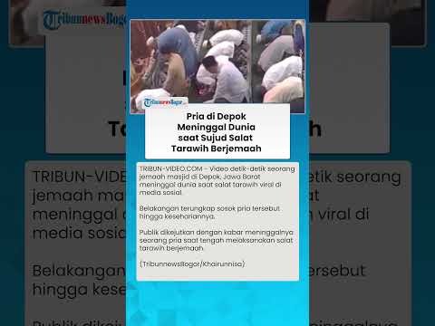 DETIK DETIK Pria di Depok Meninggal Dunia saat Sujud Salat Tarawih Berjemaah