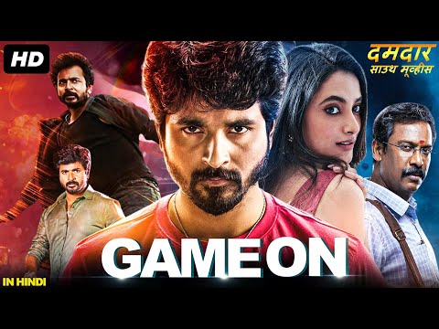 Sivakarthikeyan's GAME ON - Full Blockbuster Hindi Dubbed Movie | Priyanka M | Action Romantic Movie