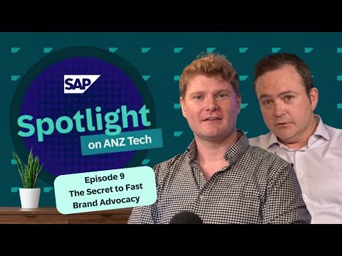 The Secret to Fast Brand Advocacy | SAP Spotlight on ANZ Tech | Episode 9