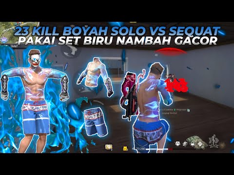 23 KILL BOYAH❗❗ SOLO VS SEQUAT PAKAI SET BIRU NAMBAH GACOR🔥🔥🔥