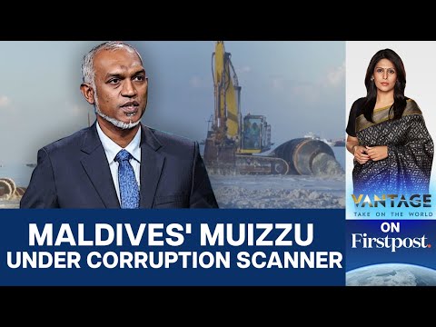 Maldives’ Muizzu under Pressure After Leaked Report Alleges Corruption | Vantage with Palki Sharma