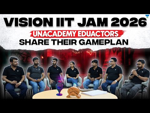 Vision IIT JAM 2026: Unacademy Educators Reveal Their Winning Strategy! #unacademy