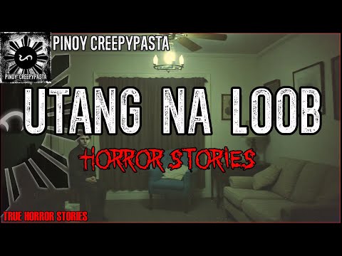 UTANG NA LOOB HORROR STORIES | True Horror Stories | Pinoy Creepypasta