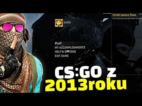 CS:GO z 2013 roku jest jeszcze fajniejszy! 😁