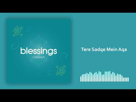 Tere Sadqe Mein Aqa
