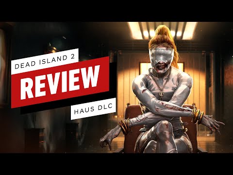 Dead Island 2 Haus DLC Review