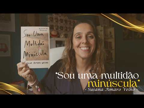 "Sou uma Multidão Minúscula" de Susana Amaro Velho 🌻