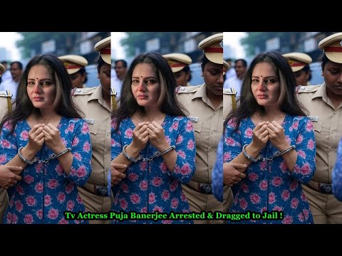 Tv Actress Puja Banerjee Arrested & Dragged to Jail By Lady Police Officers & Arrested for Fraud!