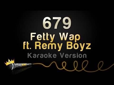 Fetty Wap ft. Remy Boyz – 679 (Karaoke Version)
